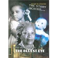 The Story Behind Toni Morrison's the Bluest Eye