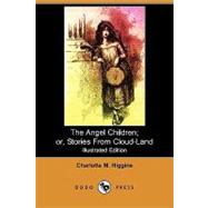 The Angel Children; Or, Stories from Cloud-land