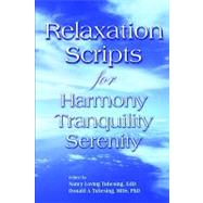 Relaxation Scripts For Harmony, Serenity & Tranquility