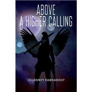 Above A Higher Calling