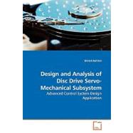 Design and Analysis of Disc Drive Servo-mechanical Subsystem