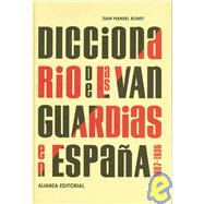 Diccionario de las vanguardias en espana, 1907-1936/ Dictionary of Vanguards in Spain, 1907-1936