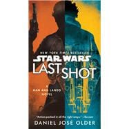 Last Shot (Star Wars) A Han and Lando Novel