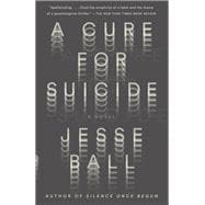 A Cure for Suicide A Novel,9781101872130