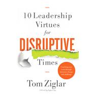 10 Leadership Virtues for Disruptive Times