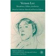 Vernon Lee Decadence, Ethics, Aesthetics