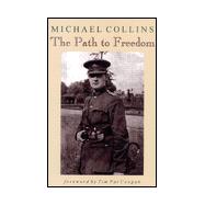 Path to Freedom : Articles and Speeches by Michael Collins