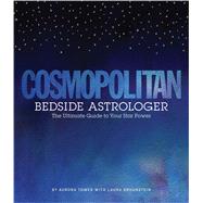Cosmopolitan Bedside Astrologer The Ultimate Guide to Your Star Power