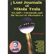 Lost Journals of Nikola Tesla : HAARP - Chemtrails and the Secret of Alternative 4