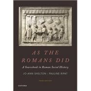 As the Romans Did A Sourcebook in Roman Social History