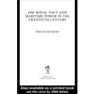 The Royal Navy and Maritime Power in the Twentieth Century