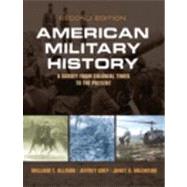 American Military History A Survey from Colonial Times to the Present Plus MySearchLab with eText -- Access Card Package