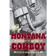 Montana Cowboy An Anthology Of Western Life