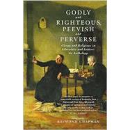 Godly and Righteous, Peevish and Perverse