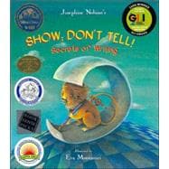 Show; Don't Tell! : Secrets of Writing