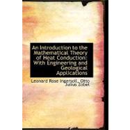 An Introduction to the Mathematical Theory of Heat Conduction: With Engineering and Geological Applications