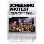 Screening Protest: Visual narratives of dissent across time, space and genre