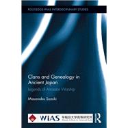 Clans and Genealogy in Ancient Japan: Legends of ancestor worship