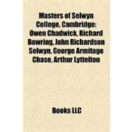 Masters of Selwyn College, Cambridge : Owen Chadwick, Richard Bowring, John Richardson Selwyn, George Armitage Chase, Arthur Lyttelton