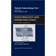 Pediatric Endocrinology: Part 1: an Issue of Endocrinology and Metabolism Clinics of North America