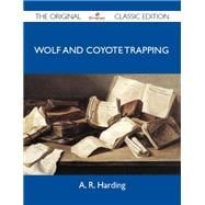 Wolf and Coyote Trapping: The Original Classic Edition