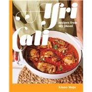 AfriCali Recipes from My Jikoni (A Cookbook)