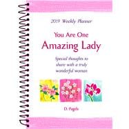 You Are One Amazing Lady 2019 Weekly Planner