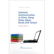 Scholarly Communication in China, Hong Kong, Japan, Korea and Taiwan