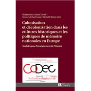 Colonisation et décolonisation dans les cultures historiques et les politiques de mémoire nationales en Europe
