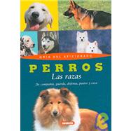 Perros/Dogs: Las Razas/The Breeds