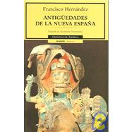 Antiguedades De La Nueva Espana / Antiquities Of The New Spain