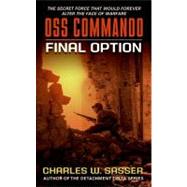 OSS COMMANDO FINAL OPTION   MM