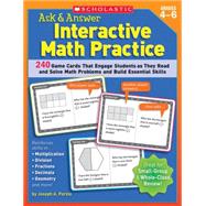 Ask & Answer Interactive Math Practice: Grades 4?6 240 Game Cards That Engage Students as They Read and Solve Math Problems and Build Essential Skills