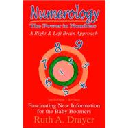 Numerology: The Power in Numbers : A Right And Left Brain Approach
