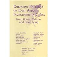 Emerging Patterns of East Asian Investment in China: From Korea, Taiwan and Hong Kong