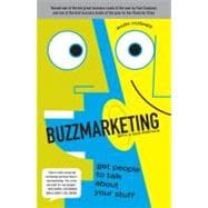 Buzzmarketing : Get People to Talk about Your Stuff