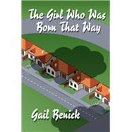 The Girl Who Was Born That Way