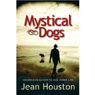Mystical Dogs : Animals As Guides to Our Inner Life