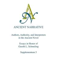 Authors, Authority, and Interpreters in the Ancient Novel