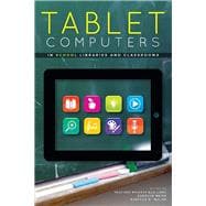 Tablet Computers in School Libraries and Classrooms