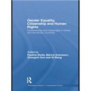 Gender Equality, Citizenship and Human Rights: Controversies and Challenges in China and the Nordic Countries