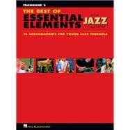 The Best of Essential Elements for Jazz Ensemble 15 Selections from the Essential Elements for Jazz Ensemble Series - TROMBONE 2