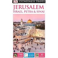 DK Eyewitness Travel Guide: Jerusalem, Israel, Petra & Sinai