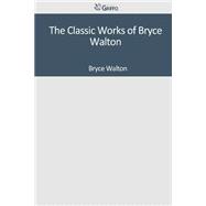 The Classic Works of Bryce Walton