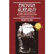 Enough Already!: A Guide to Recovery from Alcohol And Drug Addiction