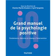 Grand manuel de psychologie positive