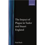 The Impact of Plague in Tudor and Stuart England