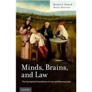 Minds, Brains, and Law The Conceptual Foundations of Law and Neuroscience