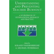 Understanding and Preventing Teacher Burnout: A Sourcebook of International Research and Practice
