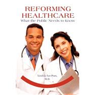 Reforming Healthcare : What the Public Needs to Know